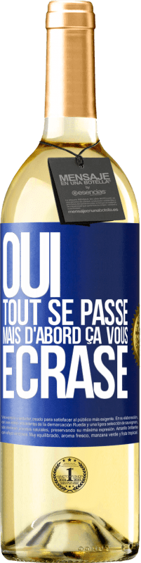 29,95 € Envoi gratuit | Vin blanc Édition WHITE Oui, tout se passe. Mais d'abord ça vous écrase Étiquette Bleue. Étiquette personnalisable Vin jeune Récolte 2024 Verdejo