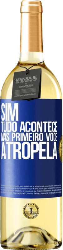 29,95 € Envio grátis | Vinho branco Edição WHITE Sim, tudo acontece. Mas primeiro você atropela Etiqueta Azul. Etiqueta personalizável Vinho jovem Colheita 2024 Verdejo