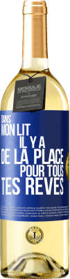 29,95 € Envoi gratuit | Vin blanc Édition WHITE Dans mon lit il y a de la place pour tous tes rêves Étiquette Bleue. Étiquette personnalisable Vin jeune Récolte 2024 Verdejo