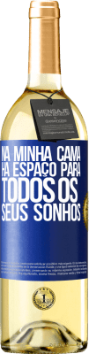 29,95 € Envio grátis | Vinho branco Edição WHITE Na minha cama há espaço para todos os seus sonhos Etiqueta Azul. Etiqueta personalizável Vinho jovem Colheita 2024 Verdejo