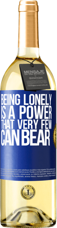 29,95 € Free Shipping | White Wine WHITE Edition Being lonely is a power that very few can bear Blue Label. Customizable label Young wine Harvest 2023 Verdejo
