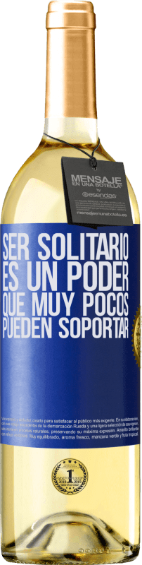 29,95 € Envío gratis | Vino Blanco Edición WHITE Ser solitario es un poder que muy pocos pueden soportar Etiqueta Azul. Etiqueta personalizable Vino joven Cosecha 2024 Verdejo