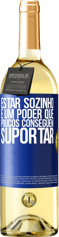 29,95 € Envio grátis | Vinho branco Edição WHITE Estar sozinho é um poder que poucos conseguem suportar Etiqueta Azul. Etiqueta personalizável Vinho jovem Colheita 2024 Verdejo