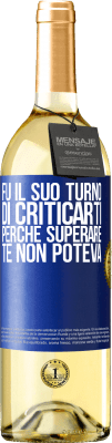 29,95 € Spedizione Gratuita | Vino bianco Edizione WHITE Fu il suo turno di criticarti, perché superare te non poteva Etichetta Blu. Etichetta personalizzabile Vino giovane Raccogliere 2024 Verdejo