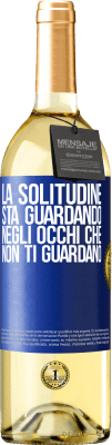 29,95 € Spedizione Gratuita | Vino bianco Edizione WHITE La solitudine sta guardando negli occhi che non ti guardano Etichetta Blu. Etichetta personalizzabile Vino giovane Raccogliere 2025 Verdejo