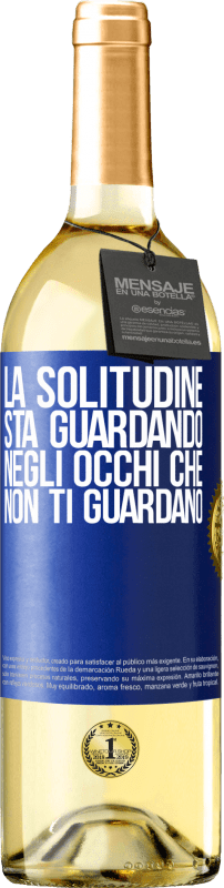 29,95 € Spedizione Gratuita | Vino bianco Edizione WHITE La solitudine sta guardando negli occhi che non ti guardano Etichetta Blu. Etichetta personalizzabile Vino giovane Raccogliere 2024 Verdejo