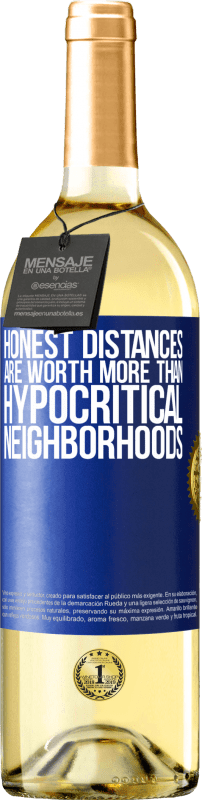 29,95 € Free Shipping | White Wine WHITE Edition Honest distances are worth more than hypocritical neighborhoods Blue Label. Customizable label Young wine Harvest 2023 Verdejo