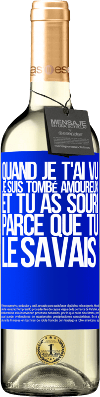 29,95 € Envoi gratuit | Vin blanc Édition WHITE Quand je t'ai vu, je suis tombé amoureux, et tu as souri parce que tu le savais Étiquette Bleue. Étiquette personnalisable Vin jeune Récolte 2024 Verdejo