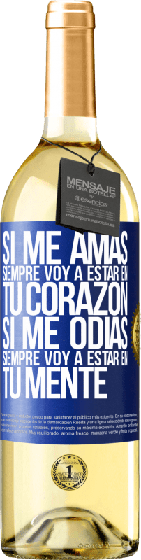 29,95 € Envío gratis | Vino Blanco Edición WHITE Si me amas, siempre voy a estar en tu corazón. Si me odias, siempre voy a estar en tu mente Etiqueta Azul. Etiqueta personalizable Vino joven Cosecha 2024 Verdejo