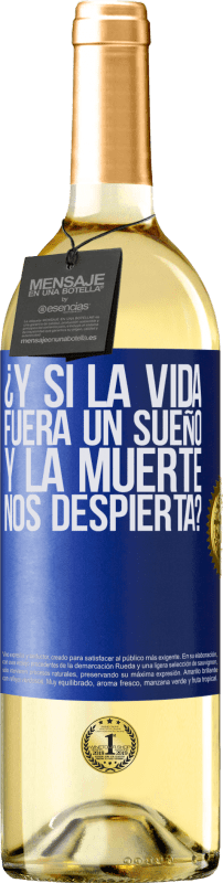 29,95 € Envío gratis | Vino Blanco Edición WHITE ¿Y si la vida fuera un sueño y la muerte nos despierta? Etiqueta Azul. Etiqueta personalizable Vino joven Cosecha 2025 Verdejo