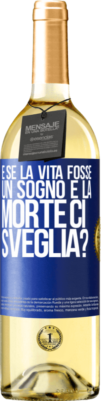 29,95 € Spedizione Gratuita | Vino bianco Edizione WHITE e se la vita fosse un sogno e la morte ci sveglia? Etichetta Blu. Etichetta personalizzabile Vino giovane Raccogliere 2024 Verdejo