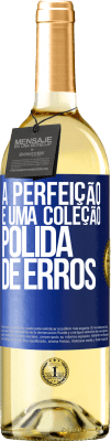 29,95 € Envio grátis | Vinho branco Edição WHITE A perfeição é uma coleção polida de erros Etiqueta Azul. Etiqueta personalizável Vinho jovem Colheita 2024 Verdejo