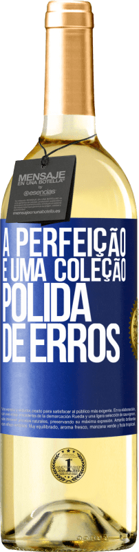 29,95 € Envio grátis | Vinho branco Edição WHITE A perfeição é uma coleção polida de erros Etiqueta Azul. Etiqueta personalizável Vinho jovem Colheita 2025 Verdejo