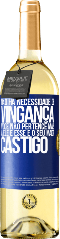 29,95 € Envio grátis | Vinho branco Edição WHITE Não há necessidade de vingança. Você não pertence mais a ele e esse é o seu maior castigo Etiqueta Azul. Etiqueta personalizável Vinho jovem Colheita 2024 Verdejo