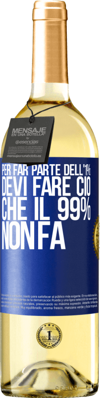 29,95 € Spedizione Gratuita | Vino bianco Edizione WHITE Per far parte dell'1% devi fare ciò che il 99% non fa Etichetta Blu. Etichetta personalizzabile Vino giovane Raccogliere 2024 Verdejo