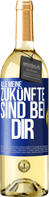 29,95 € Kostenloser Versand | Weißwein WHITE Ausgabe Alle meine Zukünfte sind bei dir Blaue Markierung. Anpassbares Etikett Junger Wein Ernte 2024 Verdejo