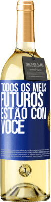 29,95 € Envio grátis | Vinho branco Edição WHITE Todos os meus futuros estão com você Etiqueta Azul. Etiqueta personalizável Vinho jovem Colheita 2023 Verdejo