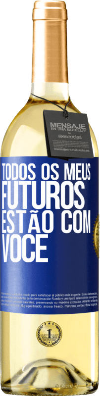 29,95 € Envio grátis | Vinho branco Edição WHITE Todos os meus futuros estão com você Etiqueta Azul. Etiqueta personalizável Vinho jovem Colheita 2024 Verdejo