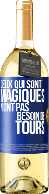 29,95 € Envoi gratuit | Vin blanc Édition WHITE Ceux qui sont magiques n'ont pas besoin de tours Étiquette Bleue. Étiquette personnalisable Vin jeune Récolte 2025 Verdejo