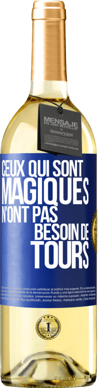 29,95 € Envoi gratuit | Vin blanc Édition WHITE Ceux qui sont magiques n'ont pas besoin de tours Étiquette Bleue. Étiquette personnalisable Vin jeune Récolte 2024 Verdejo