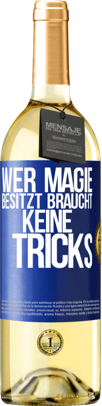 29,95 € Kostenloser Versand | Weißwein WHITE Ausgabe Wer Magie besitzt braucht keine Tricks Blaue Markierung. Anpassbares Etikett Junger Wein Ernte 2023 Verdejo