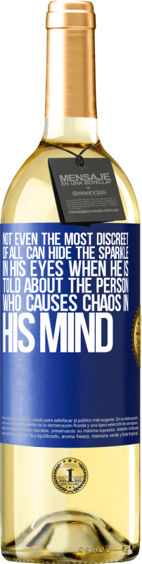 29,95 € Free Shipping | White Wine WHITE Edition Not even the most discreet of all can hide the sparkle in his eyes when he is told about the person who causes chaos in his Blue Label. Customizable label Young wine Harvest 2024 Verdejo