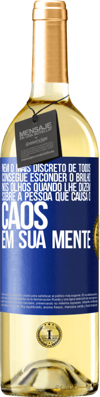 29,95 € Envio grátis | Vinho branco Edição WHITE Nem o mais discreto de todos consegue esconder o brilho nos olhos quando lhe dizem sobre a pessoa que causa o caos em sua Etiqueta Azul. Etiqueta personalizável Vinho jovem Colheita 2024 Verdejo