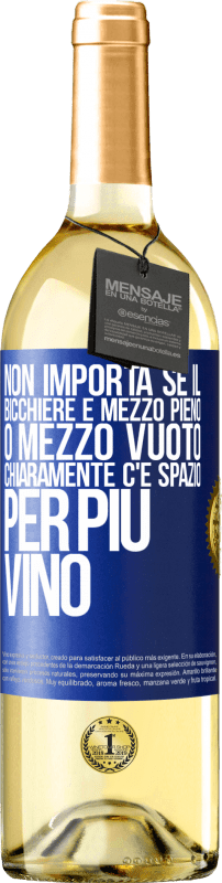 29,95 € Spedizione Gratuita | Vino bianco Edizione WHITE Non importa se il bicchiere è mezzo pieno o mezzo vuoto. Chiaramente c'è spazio per più vino Etichetta Blu. Etichetta personalizzabile Vino giovane Raccogliere 2024 Verdejo