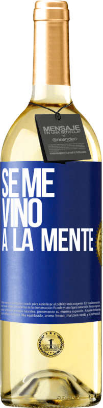 29,95 € Kostenloser Versand | Weißwein WHITE Ausgabe Se me VINO a la mente… Blaue Markierung. Anpassbares Etikett Junger Wein Ernte 2024 Verdejo