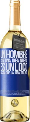 29,95 € Envío gratis | Vino Blanco Edición WHITE Un hombre con una idea nueva es un loco hasta que la idea triunfa Etiqueta Azul. Etiqueta personalizable Vino joven Cosecha 2024 Verdejo