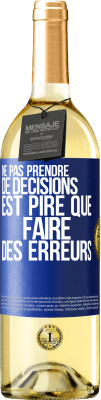 29,95 € Envoi gratuit | Vin blanc Édition WHITE Ne pas prendre de décisions est pire que faire des erreurs Étiquette Bleue. Étiquette personnalisable Vin jeune Récolte 2023 Verdejo