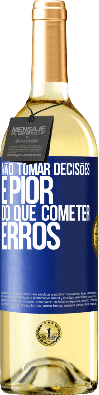 29,95 € Envio grátis | Vinho branco Edição WHITE Não tomar decisões é pior do que cometer erros Etiqueta Azul. Etiqueta personalizável Vinho jovem Colheita 2024 Verdejo