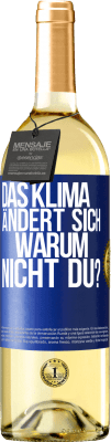 29,95 € Kostenloser Versand | Weißwein WHITE Ausgabe Das Klima ändert sich. Warum nicht du? Blaue Markierung. Anpassbares Etikett Junger Wein Ernte 2025 Verdejo