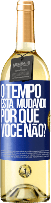 29,95 € Envio grátis | Vinho branco Edição WHITE O tempo está mudando Por que você não? Etiqueta Azul. Etiqueta personalizável Vinho jovem Colheita 2023 Verdejo