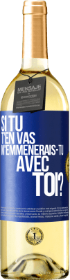 29,95 € Envoi gratuit | Vin blanc Édition WHITE Si tu t'en vas, m'emmènerais-tu avec toi? Étiquette Bleue. Étiquette personnalisable Vin jeune Récolte 2025 Verdejo