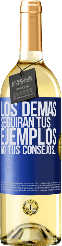 29,95 € Envío gratis | Vino Blanco Edición WHITE Los demás seguirán tus ejemplos, no tus consejos… Etiqueta Azul. Etiqueta personalizable Vino joven Cosecha 2024 Verdejo