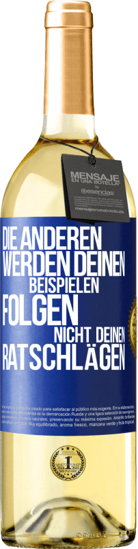 29,95 € Kostenloser Versand | Weißwein WHITE Ausgabe Die anderen werden deinen Beispielen folgen, nicht deinen Ratschlägen Blaue Markierung. Anpassbares Etikett Junger Wein Ernte 2024 Verdejo