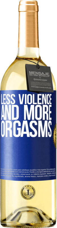 29,95 € Free Shipping | White Wine WHITE Edition Less violence and more orgasms Blue Label. Customizable label Young wine Harvest 2024 Verdejo