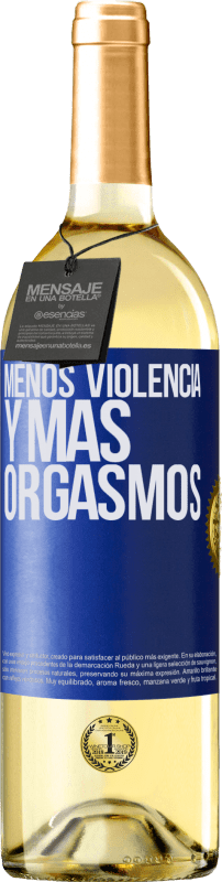 29,95 € Envío gratis | Vino Blanco Edición WHITE Menos violencia y más orgasmos Etiqueta Azul. Etiqueta personalizable Vino joven Cosecha 2024 Verdejo