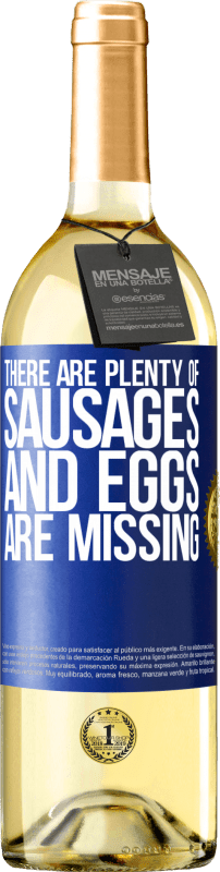 29,95 € Free Shipping | White Wine WHITE Edition There are plenty of sausages and eggs are missing Blue Label. Customizable label Young wine Harvest 2023 Verdejo