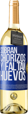 29,95 € Envío gratis | Vino Blanco Edición WHITE Sobran chorizos y faltan huevos Etiqueta Azul. Etiqueta personalizable Vino joven Cosecha 2023 Verdejo