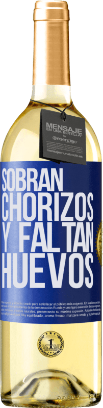 29,95 € Envío gratis | Vino Blanco Edición WHITE Sobran chorizos y faltan huevos Etiqueta Azul. Etiqueta personalizable Vino joven Cosecha 2024 Verdejo