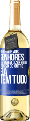 29,95 € Envio grátis | Vinho branco Edição WHITE Um brinde aos senhores que sabem dizer eu não preciso de outro, ela tem tudo Etiqueta Azul. Etiqueta personalizável Vinho jovem Colheita 2023 Verdejo