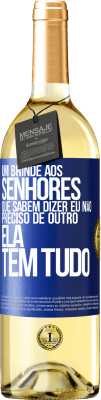 29,95 € Envio grátis | Vinho branco Edição WHITE Um brinde aos senhores que sabem dizer eu não preciso de outro, ela tem tudo Etiqueta Azul. Etiqueta personalizável Vinho jovem Colheita 2025 Verdejo