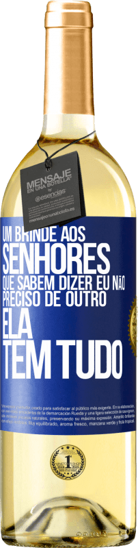 29,95 € Envio grátis | Vinho branco Edição WHITE Um brinde aos senhores que sabem dizer eu não preciso de outro, ela tem tudo Etiqueta Azul. Etiqueta personalizável Vinho jovem Colheita 2024 Verdejo