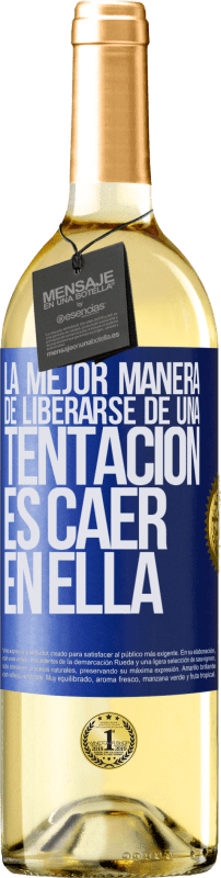 29,95 € Envío gratis | Vino Blanco Edición WHITE La mejor manera de liberarse de una tentación es caer en ella Etiqueta Azul. Etiqueta personalizable Vino joven Cosecha 2024 Verdejo