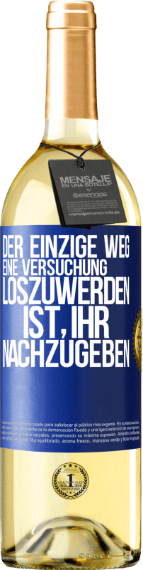 29,95 € Kostenloser Versand | Weißwein WHITE Ausgabe Der einzige Weg, eine Versuchung loszuwerden, ist, ihr nachzugeben Blaue Markierung. Anpassbares Etikett Junger Wein Ernte 2024 Verdejo