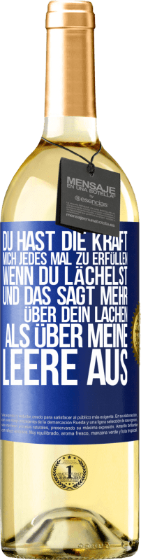 29,95 € Kostenloser Versand | Weißwein WHITE Ausgabe Du hast die Kraft, mich jedes Mal zu erfüllen, wenn du lächelst, und das sagt mehr über dein Lachen als über meine Leere aus Blaue Markierung. Anpassbares Etikett Junger Wein Ernte 2024 Verdejo