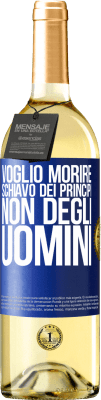 29,95 € Spedizione Gratuita | Vino bianco Edizione WHITE Voglio morire schiavo dei principi, non degli uomini Etichetta Blu. Etichetta personalizzabile Vino giovane Raccogliere 2023 Verdejo