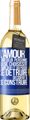 29,95 € Envoi gratuit | Vin blanc Édition WHITE L'amour sont deux personnes qui se choisissent chaque jour et qui pouvant se détruire, décident de se construire Étiquette Bleue. Étiquette personnalisable Vin jeune Récolte 2023 Verdejo